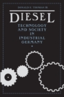 Image for Diesel : Technology and Society in Industrial Germany