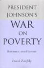 Image for President Johnson&#39;s War on Poverty : Rhetoric and History