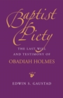 Image for Baptist Piety : The Last Will and Testimony of Obadiah Holmes