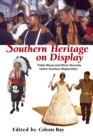 Image for Southern Heritage on Display : Public Ritual and Ethnic Diversity within Southern Regionalism