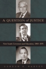 Image for A Question of Justice : New South Governors and Education, 1968-1976