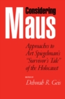 Image for Considering Maus  : approaches to Art Spiegelman&#39;s &#39;survivor&#39;s tale&#39; of the Holocaust