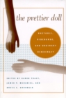 Image for The Prettier Doll : Rhetoric, Discourse, and Ordinary Democracy