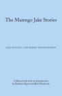 Image for The Marengo Jake Stories : The Tales of Jake Mitchell and Robert Wilton Burton