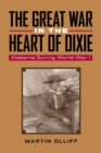Image for The Great War in the Heart of Dixie