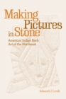 Image for Making Pictures in Stone : American Indian Rock Art of the Northeast