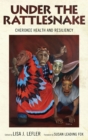 Image for Under the Rattlesnake : Cherokee Health and Resiliency