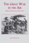 Image for The Great War in the air  : military aviation from 1909 to 1921