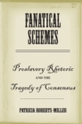 Image for Fanatical Schemes : Proslavery Rhetoric and the Tragedy of Consensus