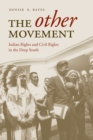 Image for The other movement  : Indian rights and civil rights in the deep south