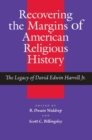 Image for Recovering the Margins of American Religious History : The Legacy of David Edwin Harrell Jr.