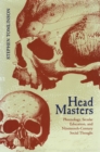 Image for Head Masters : Phrenology, Secular Education and Nineteenth-Century Social Thought