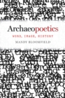 Image for Archaeopoetics : Word, Image, History