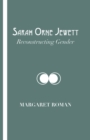 Image for Sarah Orne Jewett : Reconstructing Gender