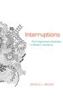 Image for Interruptions  : the fragmentary aesthetic in modern literature