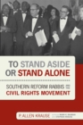 Image for To stand aside or stand alone  : Southern Reform rabbis and the civil rights movement