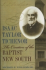 Image for Isaac Taylor Tichenor : The Creation of the Baptist New South