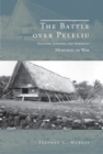 Image for The Battle over Peleliu : Islander, Japanese, and American Memories of War