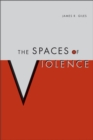 Image for The Spaces of Violence