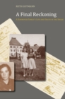 Image for A Final Reckoning : A Hannover Family&#39;s Life and Death in the Shoah