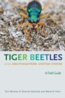 Image for Tiger beetles of the southeastern United States  : a field guide