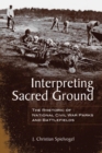 Image for Interpreting sacred ground  : the rhetoric of National Civil War parks and battlefields
