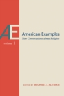 Image for American examples  : new conversations about religionVolume 1