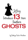 Image for Jeffrey Introduces Thirteen More Southern Ghosts