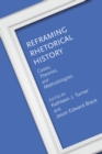 Image for Reframing rhetorical history  : cases, theories, and methodologies