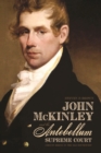 Image for John McKinley and the Antebellum Supreme Court