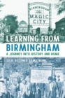 Image for Learning from Birmingham  : a journey into history and home