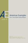 Image for American Examples : New Conversations about Religion, Volume Three