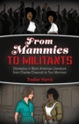 Image for From Mammies to Militants : Domestics in Black American Literature from Charles Chesnutt to Toni Morrison