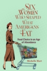 Image for Six Women Who Shaped What Americans Eat