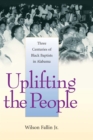 Image for Uplifting the people: three centuries of Black Baptists in Alabama