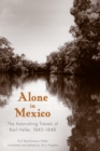 Image for Alone in Mexico: the astonishing travels of Karl Heller, 1845-1848