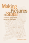 Image for Making pictures in stone: American Indian rock art of the Northeast