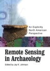 Image for Remote Sensing in Archaeology: An Explicitly North American Perspective