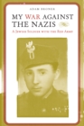 Image for My war against the Nazis: a Jewish soldier with the Red Army