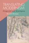 Image for Translating modernism: Fitzgerald and Hemingway