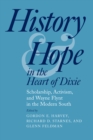 Image for History and Hope in the Heart of Dixie: Scholarship, Activism, and Wayne Flynt in the Modern South