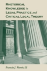 Image for Rhetorical knowledge in legal practice and critical legal theory