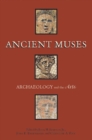 Image for Ancient muses: archaeology and the arts