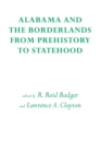 Image for Alabama and the borderlands: from prehistory to statehood