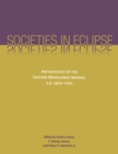 Image for Societies in Eclipse: Archaeology of the Eastern Woodlands Indians, A.D. 1400-1700