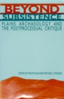 Image for Beyond subsistence: plains archaeology and the postprocessual critique