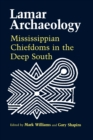 Image for Lamar Archaeology: Mississippian Chiefdoms in the Deep South