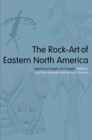 Image for The rock-art of eastern North America: capturing images and insight
