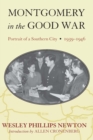 Image for Montgomery in the good war: portrait of a southern city, 1939-1946