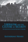 Image for Liberalism and the culture of security: the nineteenth-century rhetoric of reform